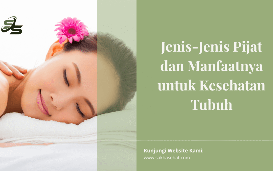 Jenis-Jenis Pijat dan Manfaatnya untuk Kesehatan Tubuh